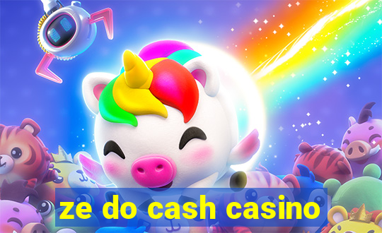 ze do cash casino